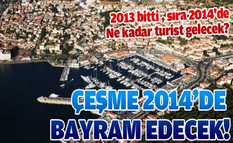 Çeşme 2014'te Bayram edecek