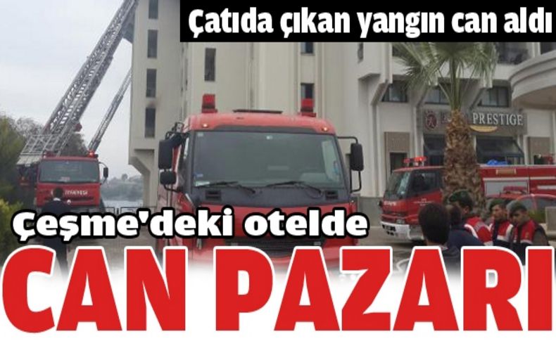 Çeşme'de otelde can pazarı