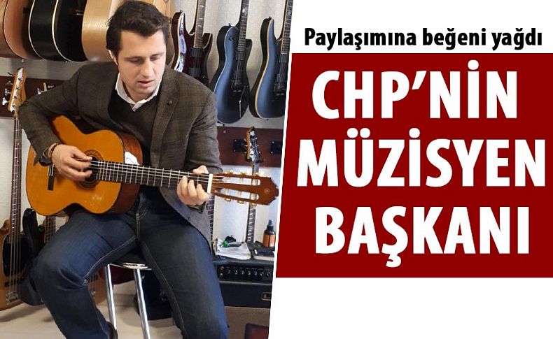 CHP'nin müzisyen başkanı