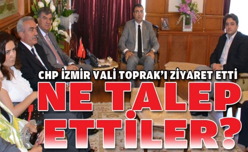 CHP İzmir Vali Toprak'la görüştü!