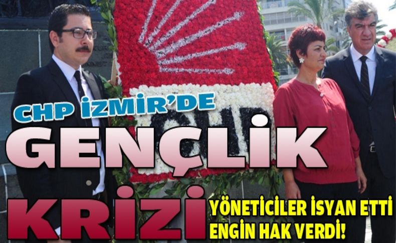 CHP İzmir'de 'gençlik' krizi!