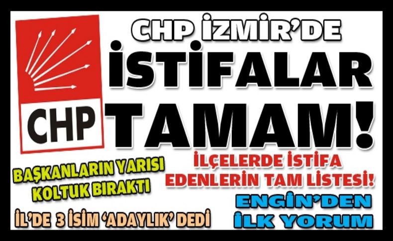 CHP İzmir'de istifalar tamam!