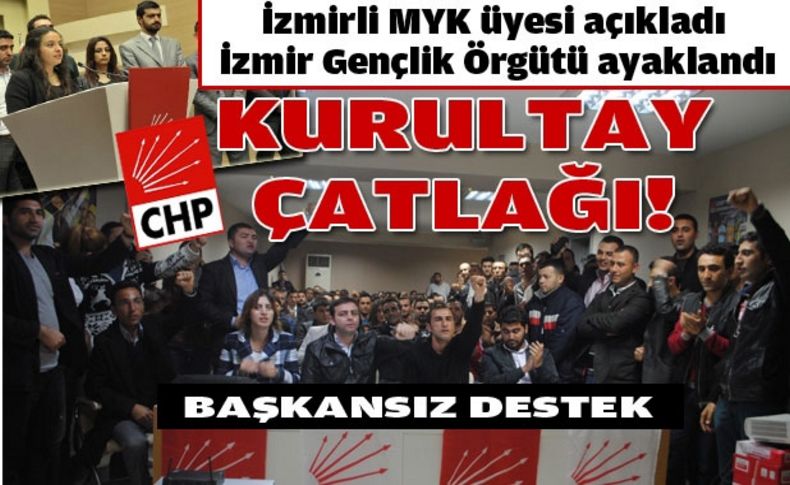 CHP İzmir'de kurultay çatlağı
