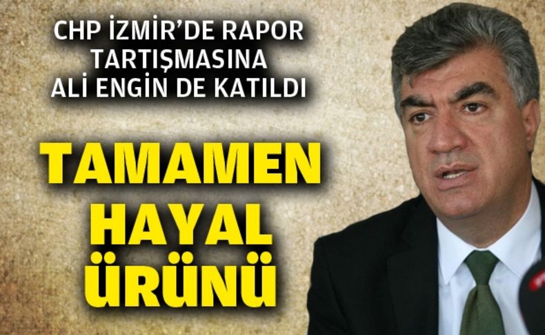 CHP İzmir’deki rapor tartışmasına Engin’de katıldı