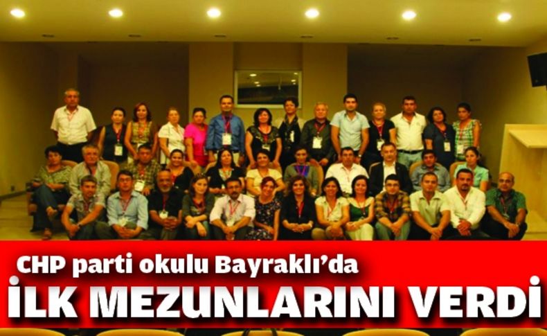 CHP parti okulu Bayraklı ‘da ilk mezunlarını verdi