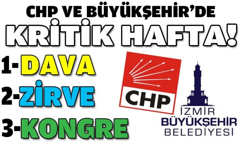 CHP ve Büyükşehir'de kritik hafta