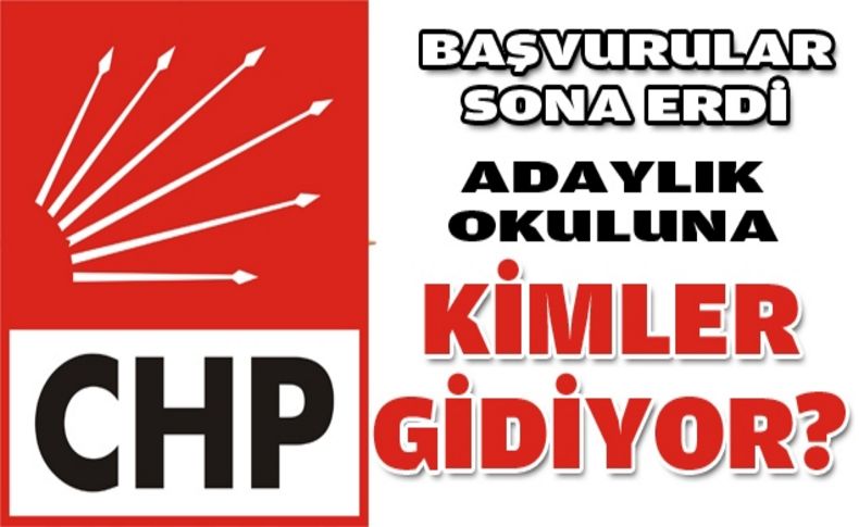 CHP'de adaylık okulu başvuruları sona erdi