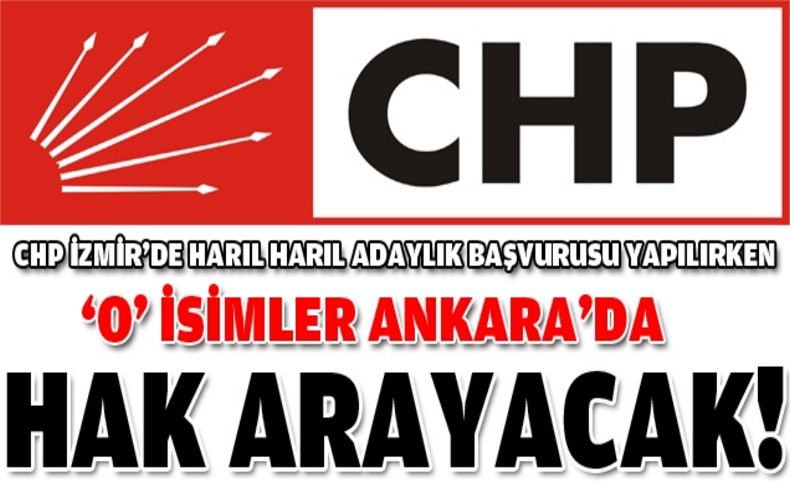 CHP'de o isimler hak peşinde