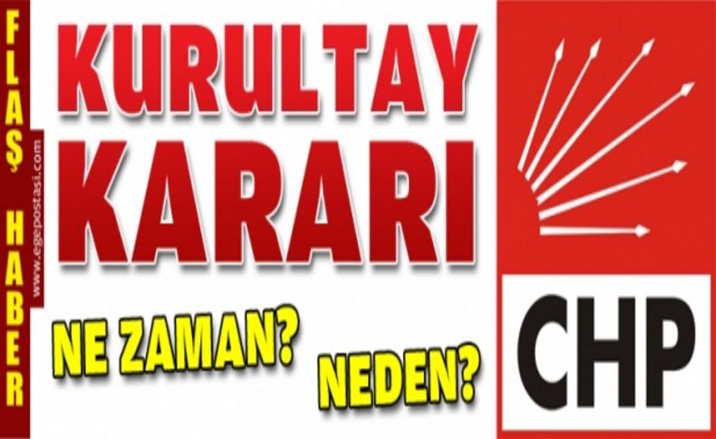 CHP'den şok kurultay kararı