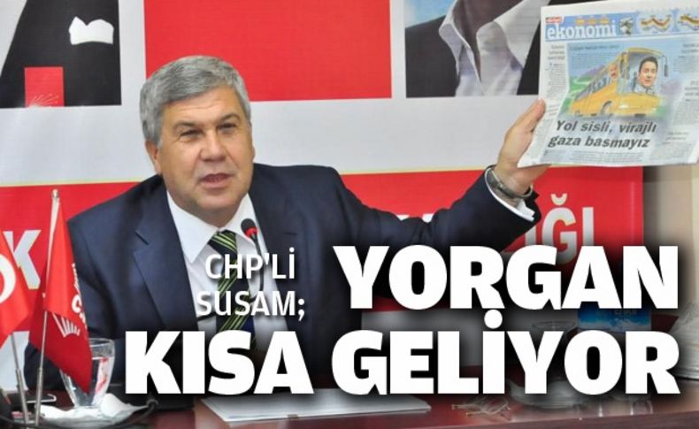 CHP'li Susam: Yorgan kısa geliyor