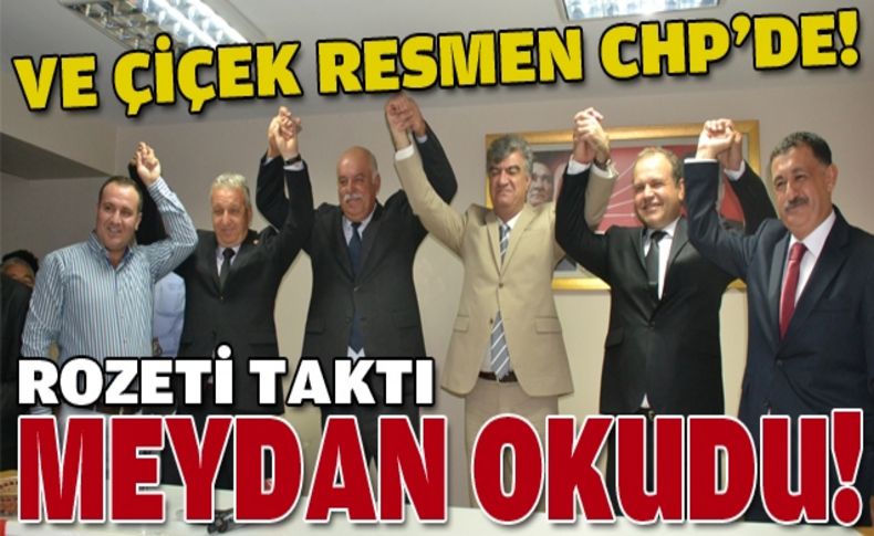 Çiçek resmen CHP'de!