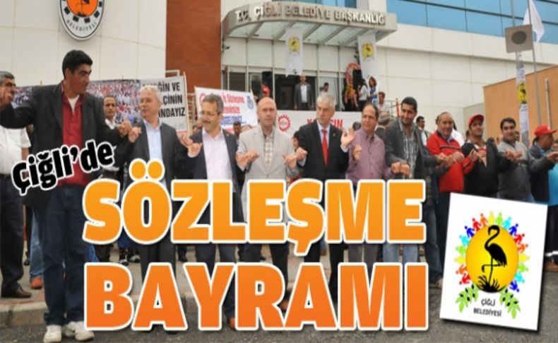 Çiğli'de toplu sözleşme bayramı