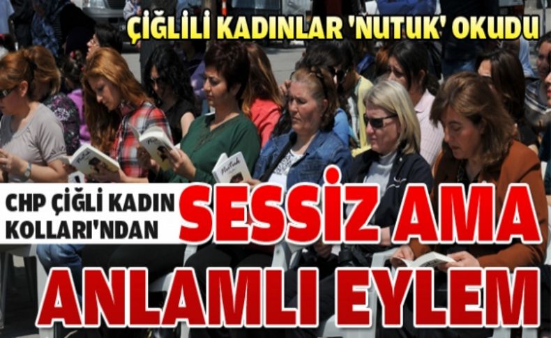 Çiğlili kadınlar sessizce Nutuk okudu