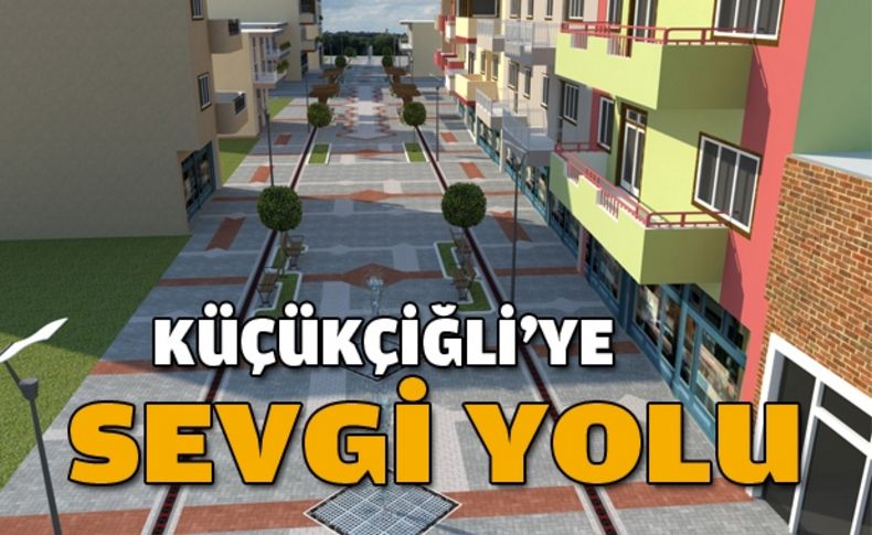 Çiğli'ye sevgi yolu!