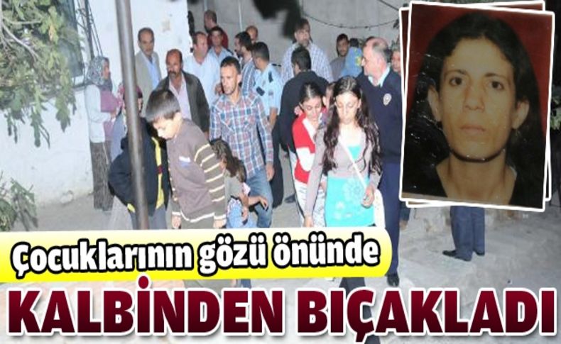 Çocuklarının gözü önünde kalbinden bıçaklandı