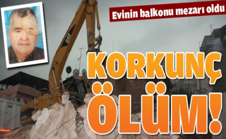 Çöken balkonun altında kalıp, yaşamını yitirdi