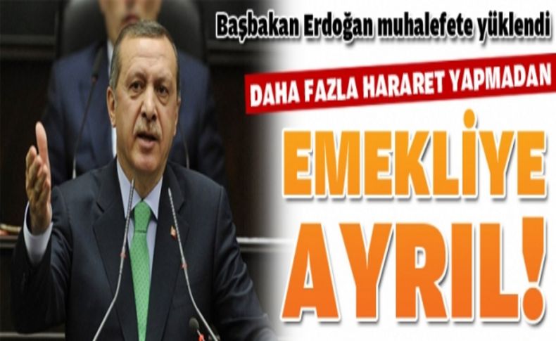 'Daha fazla hararet yapmadan emekliye ayrıl'