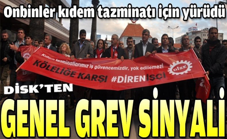 DİSK'ten genel grev sinyali