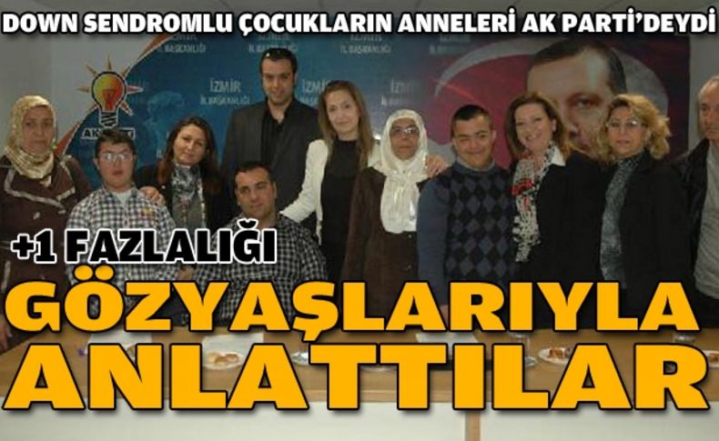 Down sendromlu çocukların anneleri ağlattı