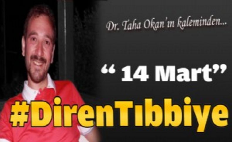 '14 Mart' #DİRENTIBBİYE