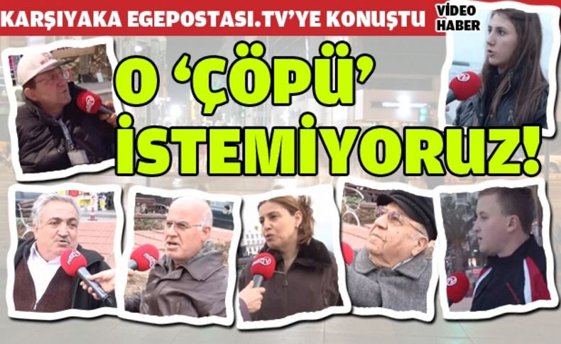 Ege Postası Tv çöp tartışmalarını Karşıyakalılara sordu