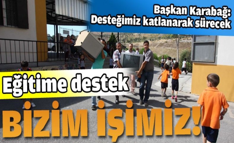 Eğitime destek bizim işimiz