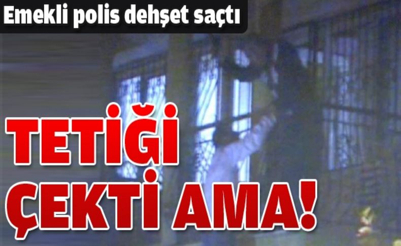 Emekli polis korku dolu anlar yaşattı