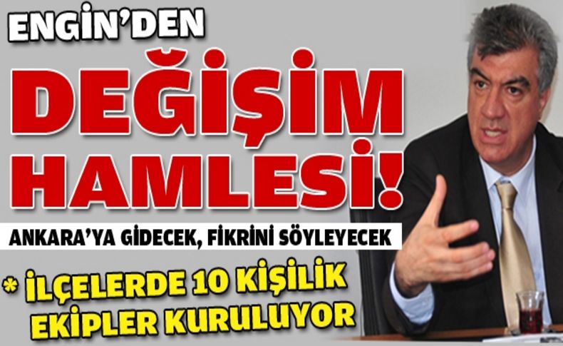 Engin 'değişim' için Ankara'ya gidecek!