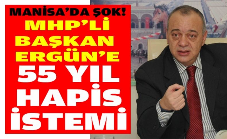 Ergün'e 55 yıl hapis istemiyle dava açıldı!