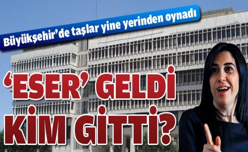 Eser geldi, Büyükşehir'de taşlar yerinden oynadı