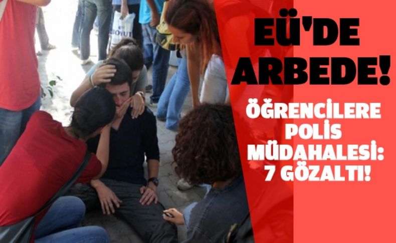 EÜ'de öğrencilere polis müdahalesi: 7 gözaltı!