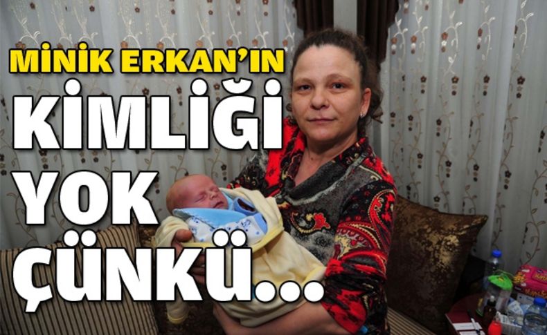 Evde doğan bebeğe kimlik çıkarılamadı