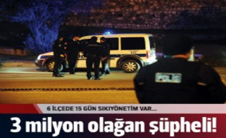 6 ilçede 15 gün sıkıyönetim