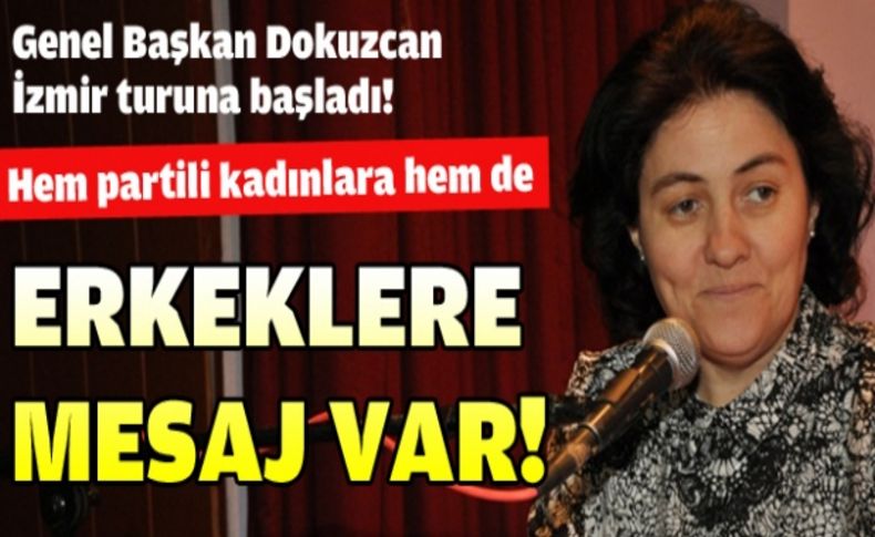 Genel Başkan Dokuzcan İzmir turuna başladı!