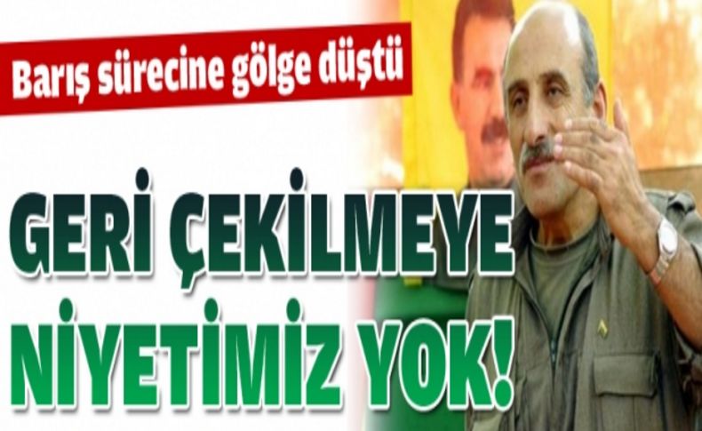 'Geri çekilme söz konusu değil'