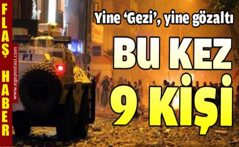 Gezi’nin artçı sarsıntıları sürüyor