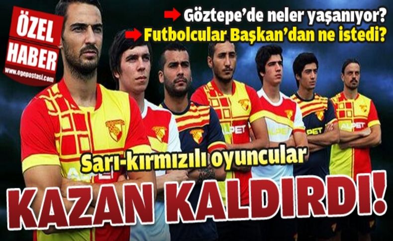 Göztepe'de futbolcular Başkan'a isyan etti!