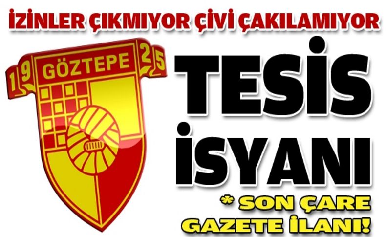 Göztepe'de tesis isyanı!