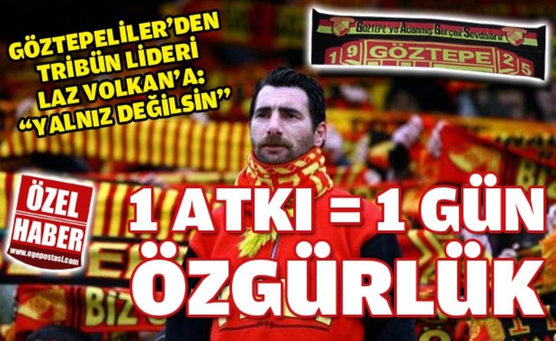 Göztepeliler Laz Volkan'ı özgürlüğüne kavuşturacak