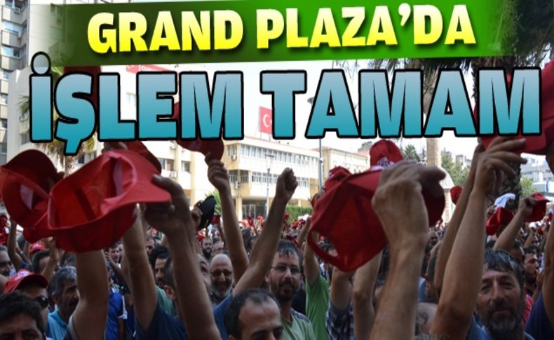 Grand Plaza'da işlem tamam