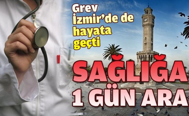 Grev İzmir'de de hayata geçti