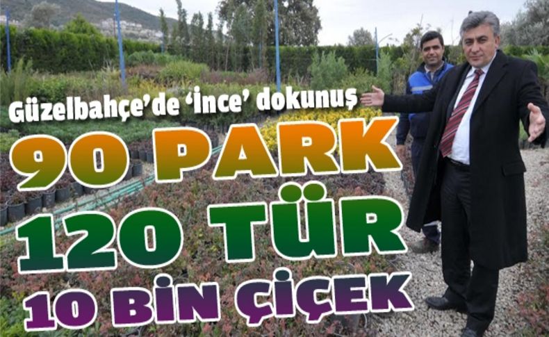 Güzelbahçe'nin parklarına 120 çeşit bitki dikiliyor