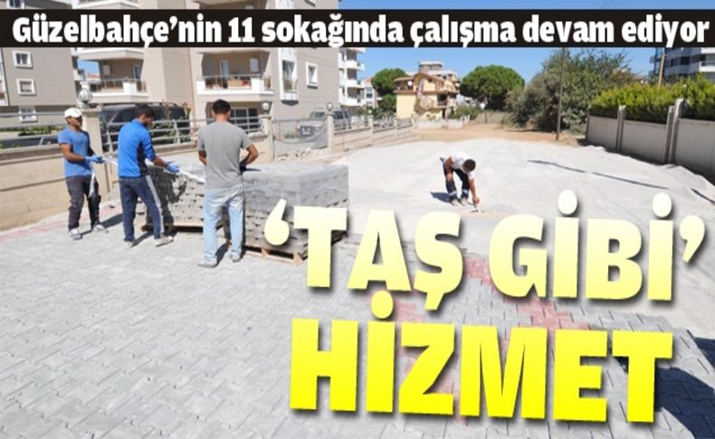 Güzelbahçe'nin yolları taştan