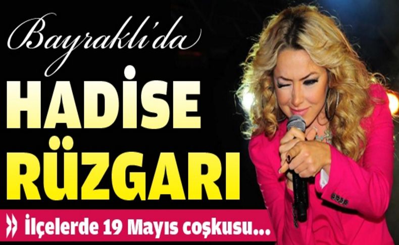 Hadise Bayraklı'da yürek hoplattı