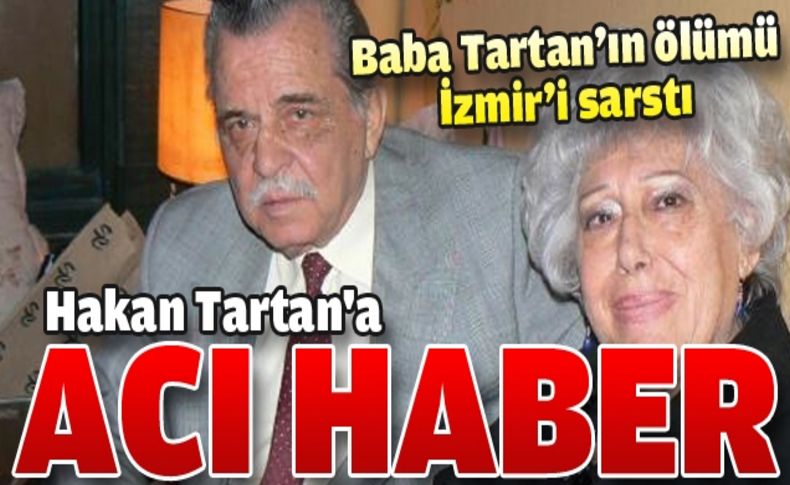 Hakan Tartan'ın acı günü