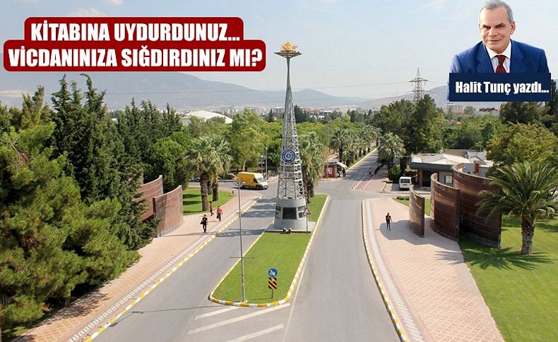 Halit Tunç yazdı; Kitabına uydurdunuz... Vicdanınıza sığdırdınız mı'