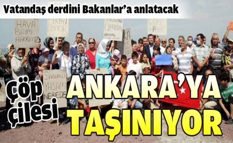 Harmandalı'nın çöp çilesi Ankara'ya taşınıyor