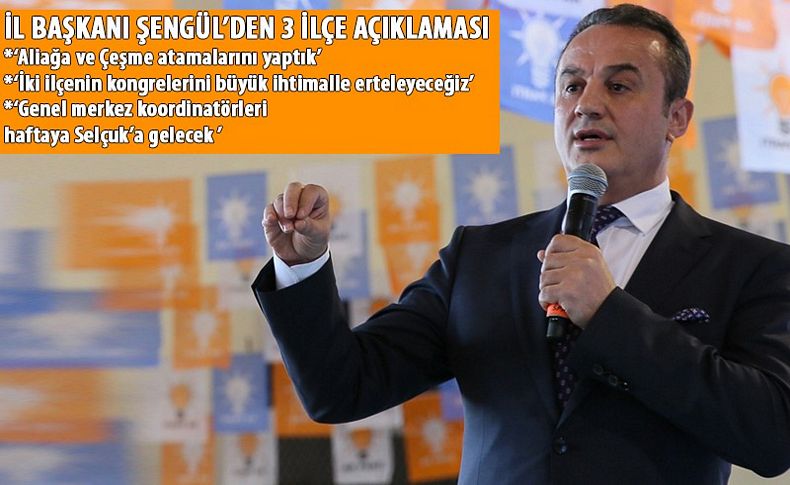 İl Başkanı Şengül’den 3 ilçe açıklaması