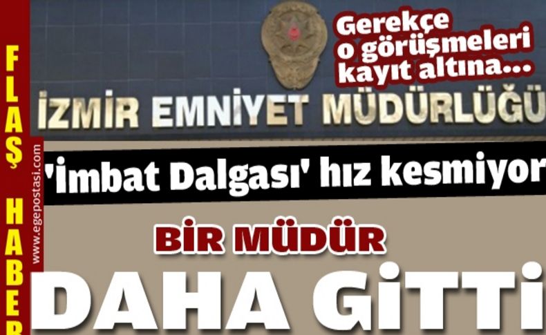 'İmbat Dalgası' hız kesmiyor