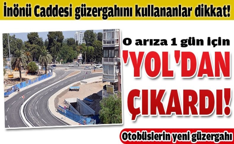 İnönü Caddesi’nde 1 günlük zorunlu güzergah değişikliği